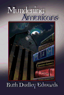 Murdering Americans: A Robert Amiss/Baronness Jack Troutback Mystery