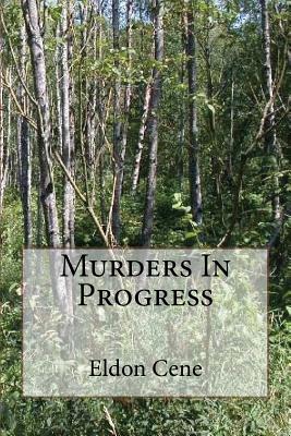 Murders In Progress - Nelson, Carl (Editor), and Cene, Eldon