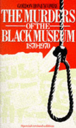 Murders of the Black Museum 1870-1970 - Honeycombe, G