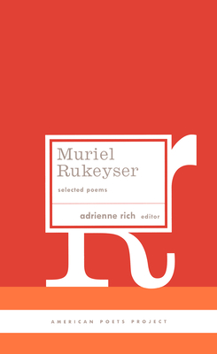 Muriel Rukeyser: Selected Poems: (American Poets Project #9) - Rukeyser, Muriel