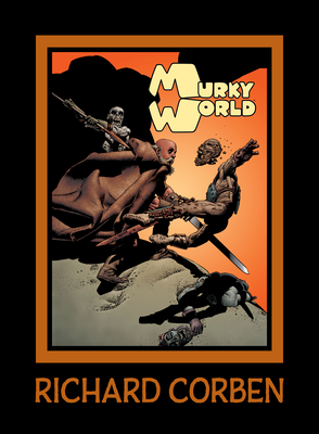 Murky World - Corben, Richard, and Mignola, Mike (Introduction by)