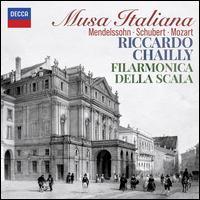 Musa Italiana: Mendelssohn, Schubert, Mozart - La Scala Philharmonic Orchestra; Riccardo Chailly (conductor)