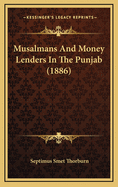 Musalmans and Money Lenders in the Punjab (1886)