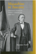 Musashino in Tuscany: Japanese Overseas Travel Literature, 1860-1912 Volume 50