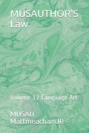 MUSAUTHOR'S Law: Volume 12 Language Art