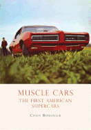 Muscle Cars: The First American Supercars