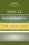 Muscle Management for Musicians