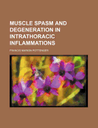 Muscle Spasm and Degeneration in Intrathoracic Inflammations