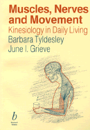 Muscles Nerves and Movement: Kinesiology - Tydesley, Barbara, and Tyldesley, Barbara, and Grieve, June (Editor)