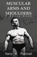 Muscular Arms and Shoulders: A Bosco Book