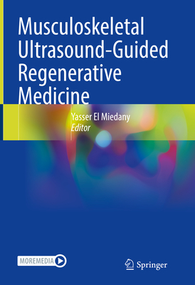 Musculoskeletal Ultrasound-Guided Regenerative Medicine - El Miedany, Yasser (Editor)