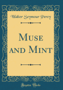 Muse and Mint (Classic Reprint)