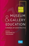 Museum and Gallery Education: A Manual of Good Practice