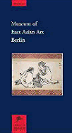 Museum of East Asian Art: Berlin - Prestel Art Press (Creator), and Prestel