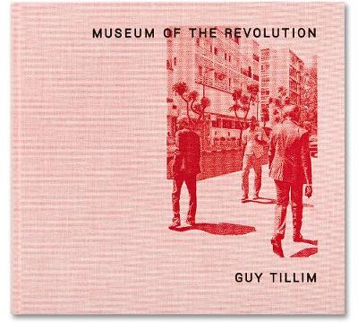Museum of the Revolution - Tillim, Guy (Photographer), and Mbembe, Achille (Text by)