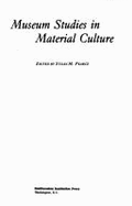 Museum Studies in Material Culture - Pearce, Susan M (Editor)