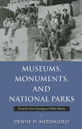 Museums, Monuments and National Parks: Toward a New Geneaology of Public History