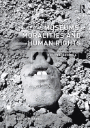 Museums, Moralities and Human Rights