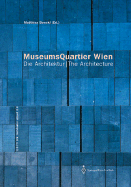 Museumsquartier Wien: Die Architektur / The Architecture