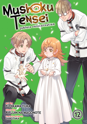 Mushoku Tensei: Jobless Reincarnation (Manga) Vol. 12 - Magonote, Rifujin Na, and Shirotaka (Contributions by)