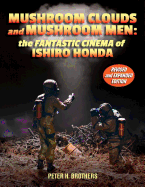 Mushroom Clouds and Mushroom Men: The Fantastic Cinema of Ishiro Honda