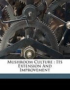 Mushroom Culture: Its Extension and Improvement