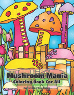 Mushroom Mania Coloring Book for All
