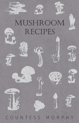 Mushroom Recipes - Morphy, Countess