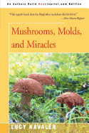Mushrooms, Molds, and Miracles