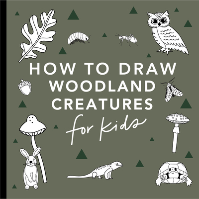 Mushrooms & Woodland Creatures: How to Draw Books for Kids with Woodland Creatures, Bugs, Plants, and Fungi - Koch, Alli