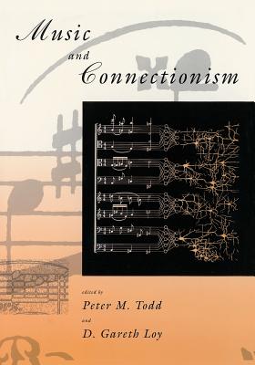 Music and Connectionism - Todd, Peter M, and Loy, Gareth