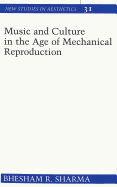Music and Culture in the Age of Mechanical Reproduction
