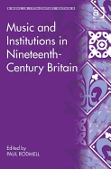 Music and Institutions in Nineteenth-Century Britain