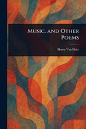 Music, and Other Poems
