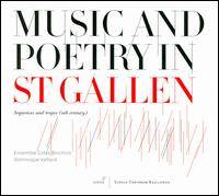 Music and Poetry in St. Gallen - Dominique Vellard (tenor); Emmanuel Bonnardot (baritone); Ensemble Gilles Binchois; Gerd Trk (tenor); Jacques Bona (bass);...