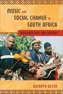 Music and Social Change in South Africa: Maskanda Past and Present