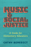 Music and Social Justice: A Guide for Elementary Educators