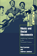 Music and Social Movements: Mobilizing Traditions in the Twentieth Century