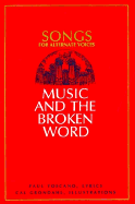 Music and the Broken Word: Songs for Alternate Voices