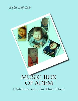 Music Box of Adem: Children's suite for Flute Choir - Latif-Zade, Alisher J