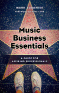 Music Business Essentials: A Guide for Aspiring Professionals