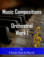 Music Compositions: Orchestral Work I