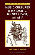 Music Cultures of the Pacific, the Near East, and Asia