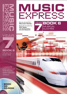 Music Express Year 7 Book 6: Musical Cliches (Book + CD + CD-ROM) - Bray, Elizabeth, and Hanke, Maureen, and Stephens, John