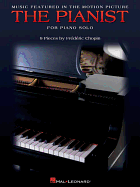 Music Featured in the Motion Picture the Pianist: Nine Pieces by Frederic Chopin for Piano Solo