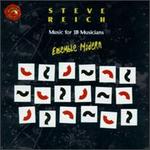 Music for 18 Musicians: Ensemble Modern - Ensemble Modern / Steve Reich