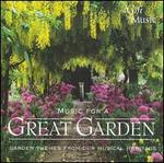 Music for a Great Garden: Garden Themes from Our Musical Heritage