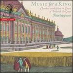 Music for a King: Chamber Works from the Court of Frederick the Great