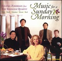 Music for a Sunday Morning - Anthony Newman (harpsichord); Eugenia Zukerman (flute); Shanghai Quartet