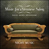 Music for a Viennese Salon: Haydn, Kraus, Dittersdorf - Night Music